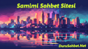 Samimi Sohbet Sitesi