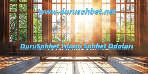 DuruSohbet İslami Sohbet Odaları